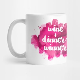 Wine plus Dinner is Winner Mug